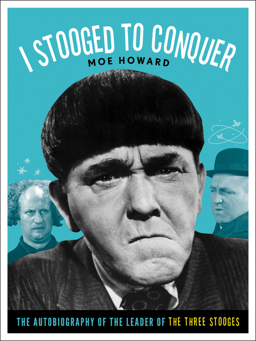 Title details for I Stooged to Conquer by Moe Howard - Wait list